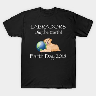 Labrador Earth Day Awareness 2018 T-Shirt T-Shirt